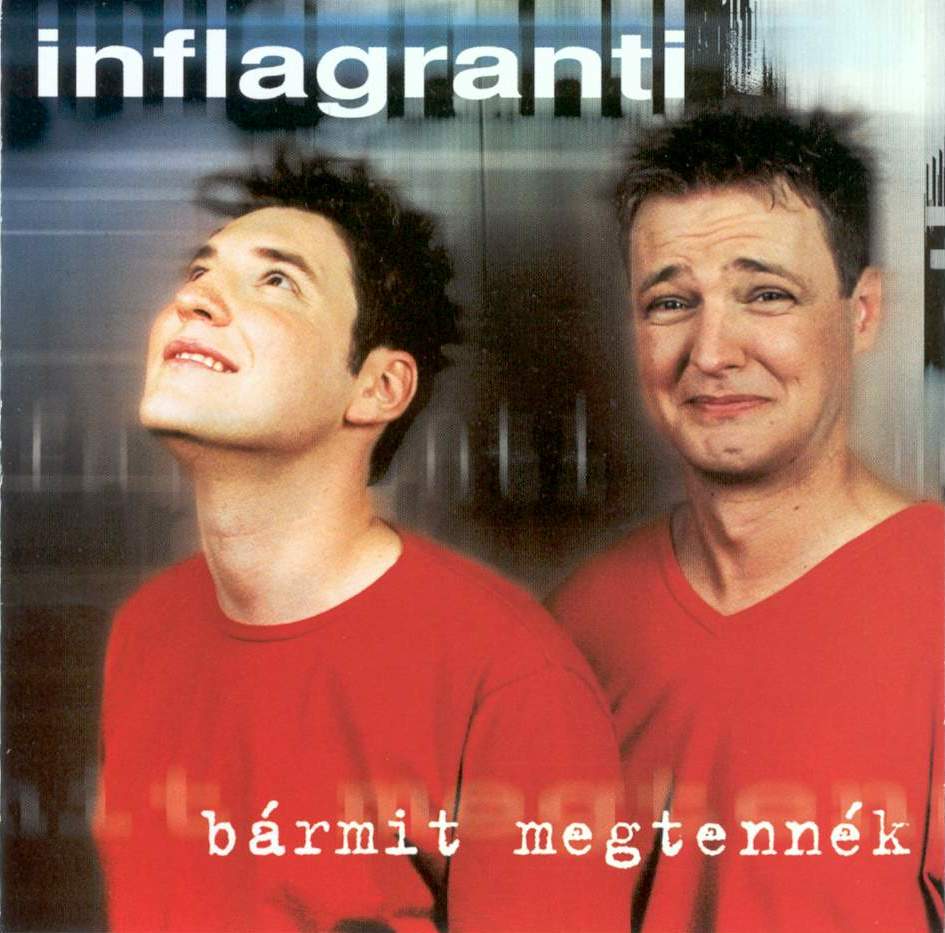 Inflagranti Bármit megtennék