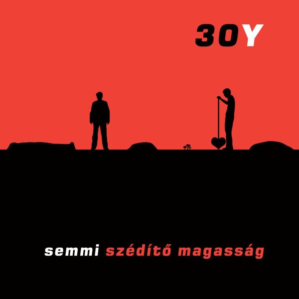 30Y Semmi szédítő magasság