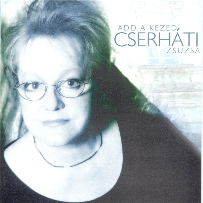 Cserháti Zsuzsa Add a kezed