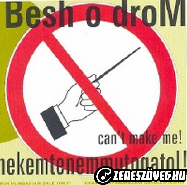 Besh o droM Nekemtenemmutogatol!