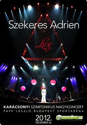 Szekeres Adrien Karácsonyi Szimfonikus Nagykoncert Papp László Budapest Sportaréna 2012.12.26