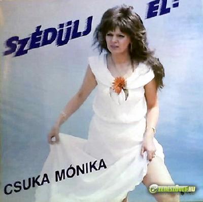 Csuka Mónika Szédülj el!