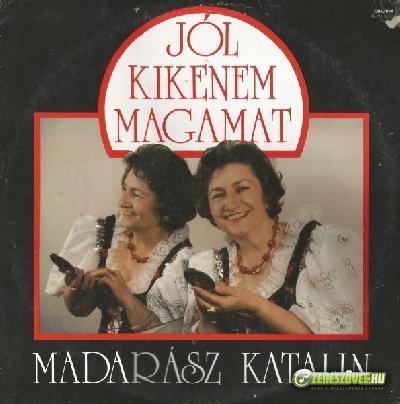 Madarász Katalin Jól kikenem magamat