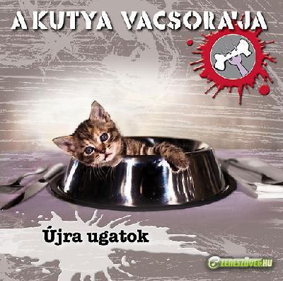 A Kutya Vacsorája Újra ugatok