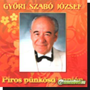 Győri Szabó József Piros pünkösd napján