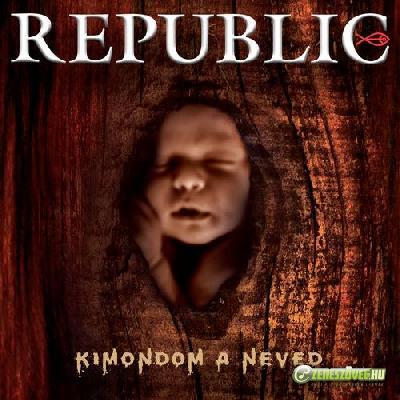 Republic Kimondom a neved