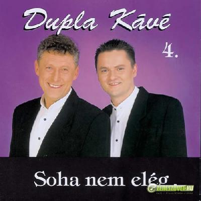 Dupla KáVé Soha nem elég