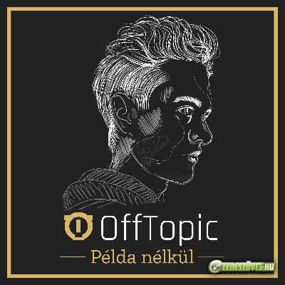 OffTopic Példa nélkül (Single)