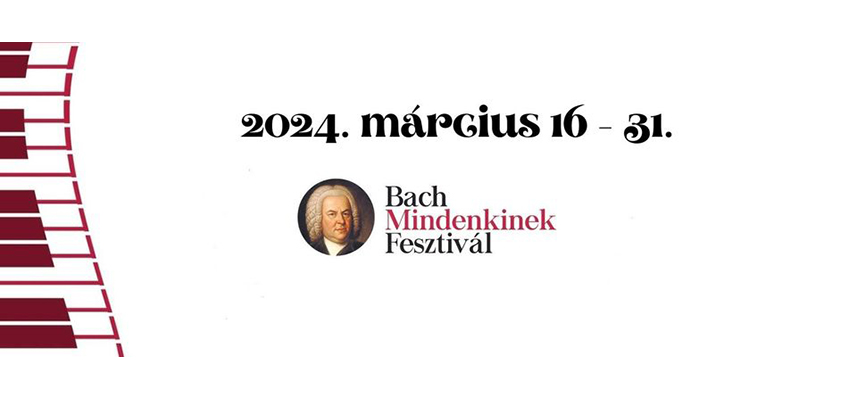 Március 16-án kezdődik a Bach Mindenkinek Fesztivál