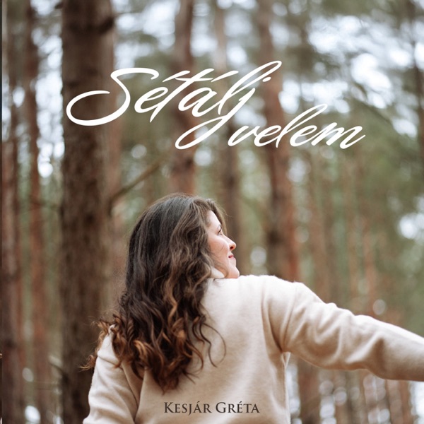Kesjár Gréta Sétálj velem