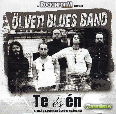 Ölveti Blues Band Te és Én