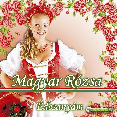 Magyar Rózsa Édesanyám