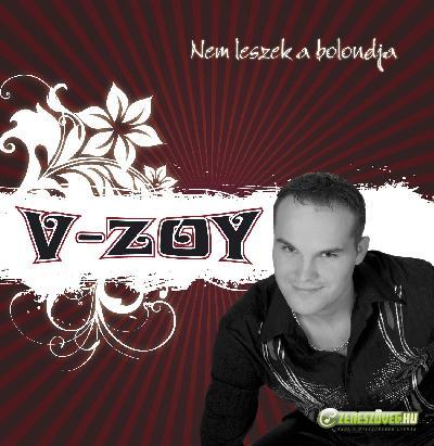 V-Zoy Nem leszek a bolondja