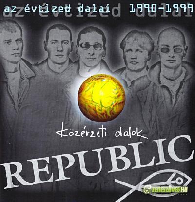 Republic Az évtized dalai - Közérzeti dalok