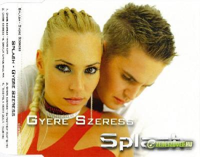 Splash Gyere Szeress