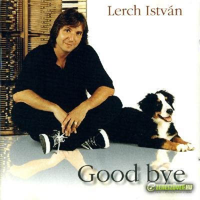 Lerch István Good bye
