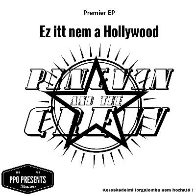 Pingvin & The Crew Ez itt nem a Hollywood Premier EP