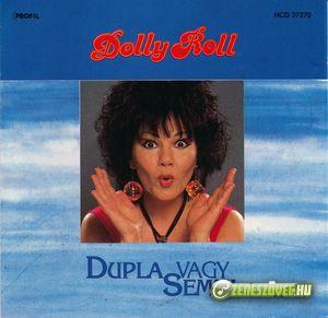 Dolly Roll Dupla vagy semmi