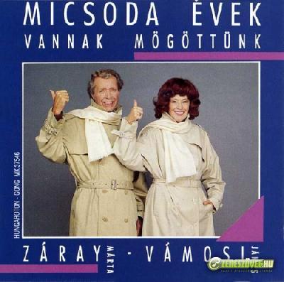 Záray Márta - Vámosi János Micsoda évek vannak mögöttünk