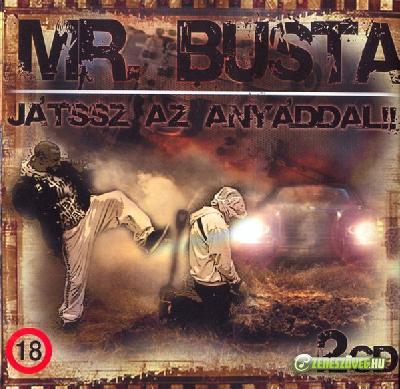 Mr. Busta Játssz az anyáddal!! (2 CD)