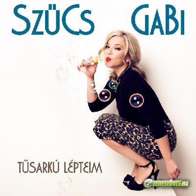 Szűcs Gabi Tűsarkú lépteim