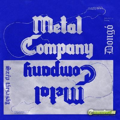 Metal Company Dongó / Szép társaság