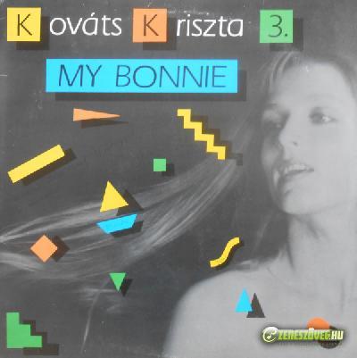 Kováts Kriszta 3. My Bonnie