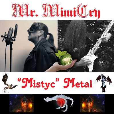 Mr. MimiCry \'Mistyc\' Metal
